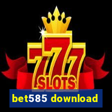 bet585 download